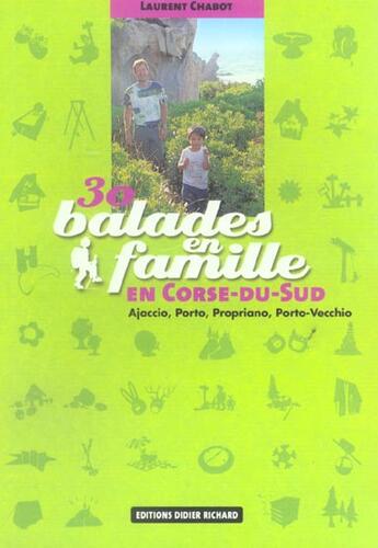 Couverture du livre « 30 balades en famille en Corse du Sud » de Laurent Chabot aux éditions Didier Richard