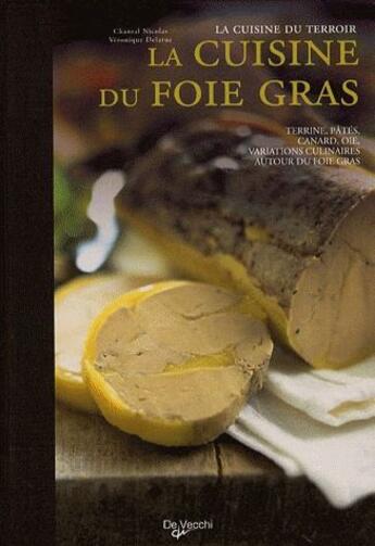 Couverture du livre « La cuisine du foie gras » de Chantal Nicolas aux éditions De Vecchi