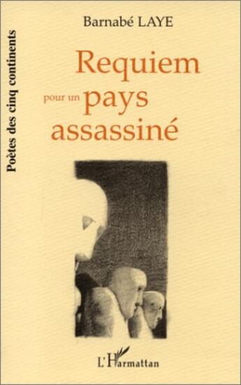 Couverture du livre « Requiem pour un pays assassiné » de Barnabe Laye aux éditions L'harmattan