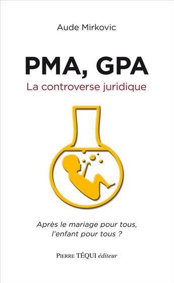 Couverture du livre « Pma, Gpa - La Controverse Juridique » de Aude Mirkovic aux éditions Tequi