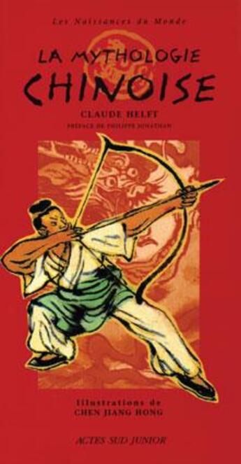 Couverture du livre « La mythologie chinoise » de Helft/Chen/Jonathan aux éditions Actes Sud