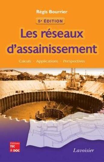 Couverture du livre « Les reseaux d'assainissement calculs applications perspectives 5 edition » de Regis Bourrier aux éditions Tec Et Doc