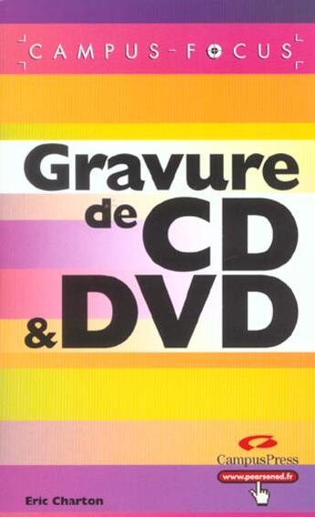 Couverture du livre « Gravure De Cd Et Dvd » de Eric Charton aux éditions Campuspress