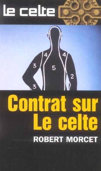 Couverture du livre « Le Celte T.31 ; Contrat Sur Le Celte » de Robert Morcet aux éditions Gerard De Villiers