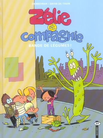 Couverture du livre « Zélie et compagnie T.2 ; bande de légumes ! » de Eric Corbeyran et David De Thuin aux éditions Bd Kids