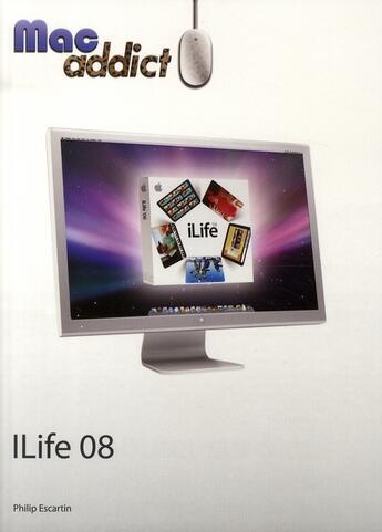 Couverture du livre « Ilife 08 » de Philip Escartin aux éditions First Interactive