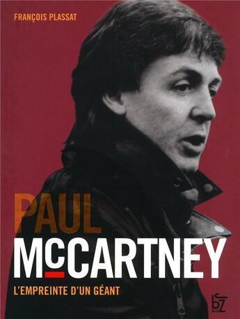 Couverture du livre « Paul McCartney ; l'empreinte d'un géant » de Francois Plassat aux éditions Jbz Et Cie