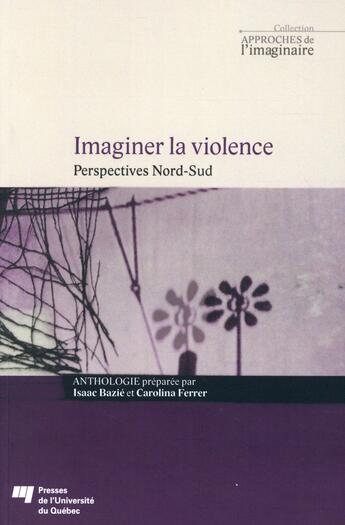 Couverture du livre « Imaginer la violence » de Bazie/Ferrer aux éditions Pu De Quebec