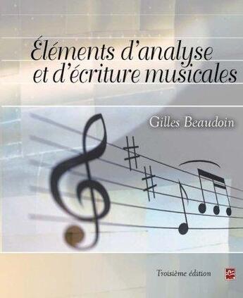 Couverture du livre « Éléments d'analyse et d'écriture musicales (3e édition) » de Gilles Beaudoin aux éditions Presses De L'universite De Laval