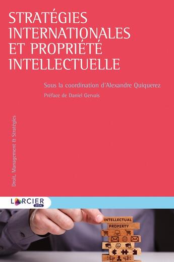 Couverture du livre « Stratégies internationales et propriété intellectuelle » de Alexandre Quiquerez aux éditions Larcier