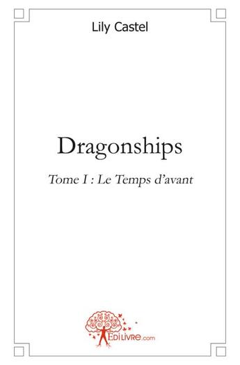 Couverture du livre « Dragonships t.1 » de Lily Castel aux éditions Edilivre