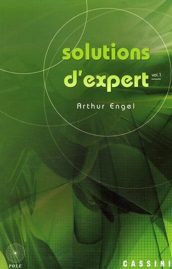 Couverture du livre « Solutions d'expert Tome 1 » de Arthur Engel aux éditions Cassini