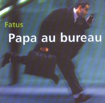 Couverture du livre « Papa au bureau » de Pierre Fatus aux éditions Thierry Magnier