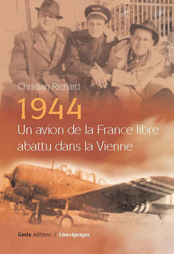 Couverture du livre « 1944, un avion de la France libre abattu dans la Vienne » de Christian Richard aux éditions Geste