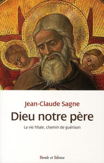 Couverture du livre « Dieu notre père » de Claude Sagne aux éditions Parole Et Silence