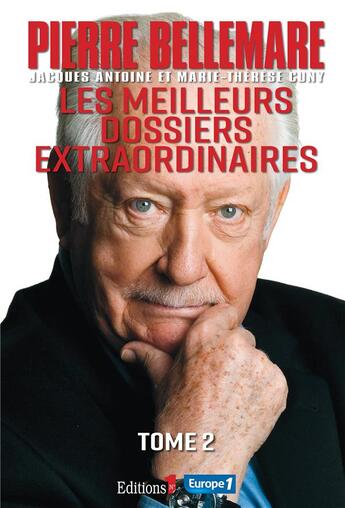 Couverture du livre « Les meilleurs dossiers extraordinaires t.2 » de Pierre Bellemare et Marie-Therese Cuny et Jacques Antoine aux éditions Editions 1