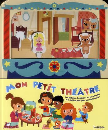 Couverture du livre « Mon petit théâtre ; les histoires, les décors, les personnages et le théâtre pour jouer aux marionnettes » de Marion Billet et Madeleine Deny aux éditions Tourbillon