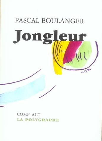 Couverture du livre « Jongleur » de Pascal Boulanger aux éditions Act Mem