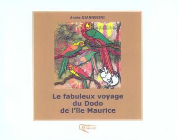 Couverture du livre « Le fabuleux voyage du dodo de l'ile maurice » de Annie Giannesini aux éditions Orphie