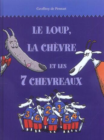 Couverture du livre « Loup la chevre et les 7 chev ancienne ed » de Geoffroy De Pennart aux éditions Kaleidoscope