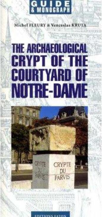 Couverture du livre « La crypte archéologique du parvis Notre-Dame » de  aux éditions Faton