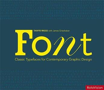 Couverture du livre « Font classic typefaces for contemporary graphic design » de Tamye Riggs aux éditions Rotovision