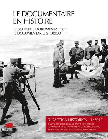 Couverture du livre « Didactica historica 3/2017. le documentaire en histoire / geschichte » de Groupe D'Etude De Di aux éditions Alphil