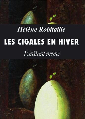 Couverture du livre « Les cigales en hiver » de Helene Robitaille aux éditions Instant Meme