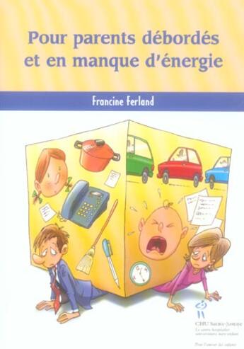 Couverture du livre « Pour parents débordés et en manque d'énergie » de Francine Ferland aux éditions Sainte Justine