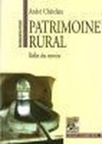 Couverture du livre « Patrimoine rural ; reflet des terroirs » de Andre Chatelain aux éditions Rempart