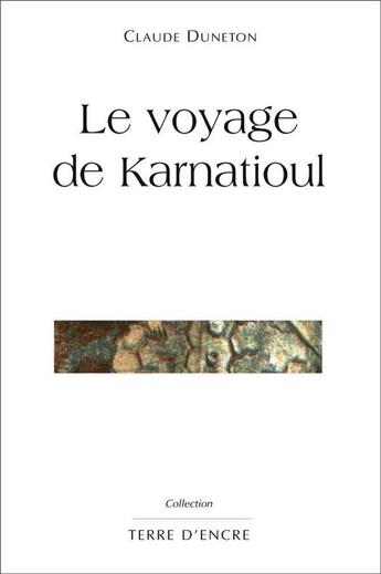 Couverture du livre « Le voyage de Karnatioul » de Claude Duneton aux éditions Laquet