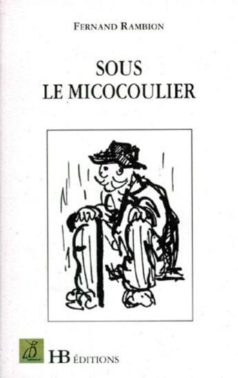 Couverture du livre « Sous le micocoulier » de Fernand Rambion aux éditions Le Mot Fou