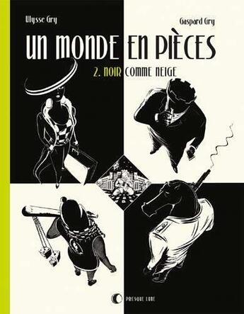 Couverture du livre « Un monde en pièces Tome 2 : noir comme neige » de Ulysse Gry et Gaspard Gry aux éditions Presque Lune