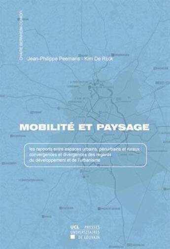 Couverture du livre « Mobilite Et Paysage » de Decleve Peemans/De R aux éditions Pu De Louvain