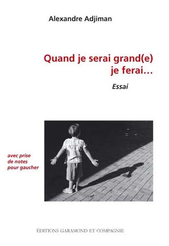 Couverture du livre « Quand je serai grand(e) je ferai... avec prise de notes pour gauchers » de Alexandre Adjiman aux éditions Garamond Et Compagnie