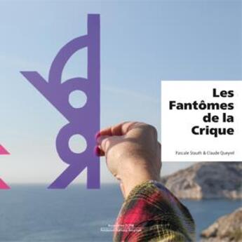 Couverture du livre « Les fantômes de la crique » de Claude Queyrel et Pascale Stauth aux éditions Fondation Hartung-bergman