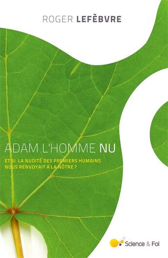 Couverture du livre « Adam l'homme nu » de Roger Lefebvre aux éditions Science Et Foi