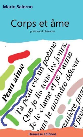 Couverture du livre « Corps et âme : poèmes et chansons » de Mario Salerno aux éditions Hemesse Editions