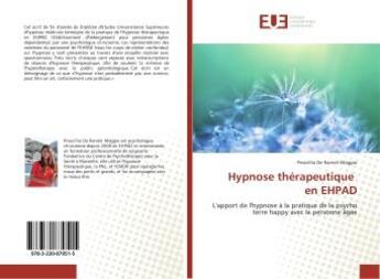 Couverture du livre « Hypnose therapeutique en ehpad - l'apport de l'hypnose a la pratique de la psycho terre happy avec l » de Maggio Prescillia aux éditions Editions Universitaires Europeennes