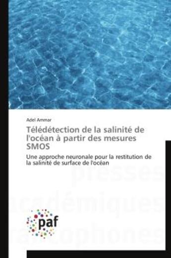 Couverture du livre « Teledetection de la salinite de l'ocean a partir des mesures smos - une approche neuronale pour la r » de Ammar Adel aux éditions Presses Academiques Francophones