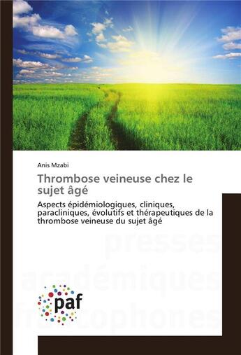 Couverture du livre « Thrombose veineuse chez le sujet age » de Mzabi Anis aux éditions Presses Academiques Francophones