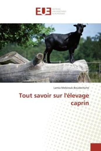 Couverture du livre « Tout savoir sur l'elevage caprin » de Mebirouk-Boudechiche aux éditions Editions Universitaires Europeennes