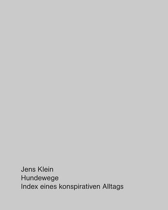 Couverture du livre « Jens Klein : walking the dog index of a conspirational routine » de Klein Jens aux éditions Spector Books