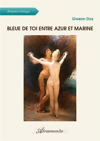 Couverture du livre « Bleue de toi entre azur et marine » de Doz Gwenn aux éditions Atramenta