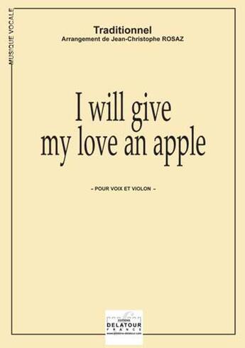 Couverture du livre « I will give my love an apple pour voix et violon » de Traditionnel aux éditions Delatour