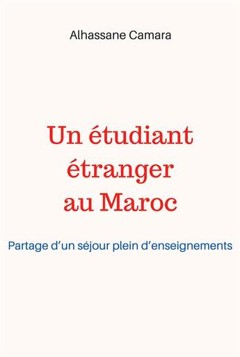 Couverture du livre « Un étudiant étranger au Maroc ; partage d'un séjour plein d'enseignements » de Alhassane Camara aux éditions Librinova