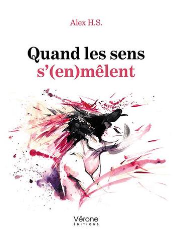 Couverture du livre « Quand les sens s'(en) mêlent » de Alex H.S. aux éditions Verone