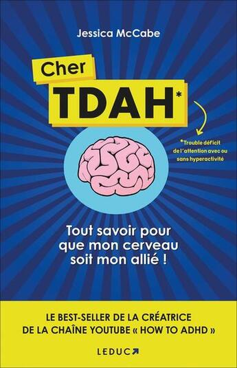 Couverture du livre « Cher tdah - tout savoir pour que mon cerveau soit mon allie » de Mccabe Jessica aux éditions Leduc