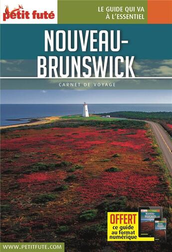 Couverture du livre « GUIDE PETIT FUTE ; CARNETS DE VOYAGE : Nouveau-Brunswick (édition 2017) » de Collectif Petit Fute aux éditions Le Petit Fute