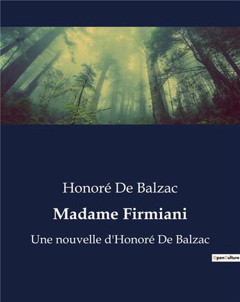 Couverture du livre « Madame Firmiani : Une nouvelle d'Honoré De Balzac » de Honoré De Balzac aux éditions Culturea